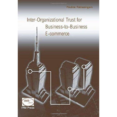 Inter-Organizational Trust For Business-To-Business E-Commerce