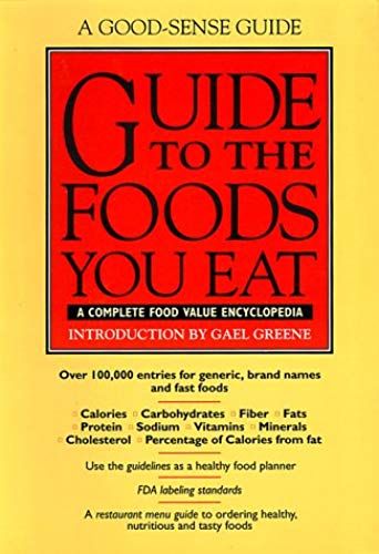Guide To The Foods You Eat (A Good-Sense Guide)