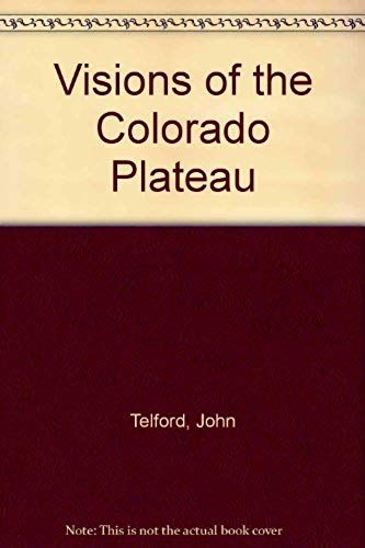 Visions Of The Colorado Plateau