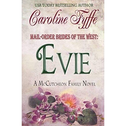 Mail-Order Brides Of The West: Evie (Mccutcheon Family Series)