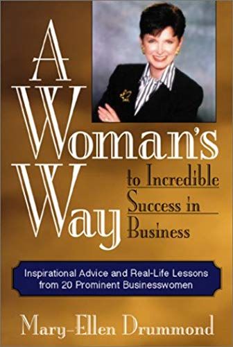 A Woman's Way To Incredible Success In Business
