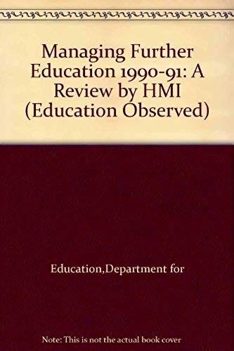 Managing Further Education 1990-91: A Review By Hmi (Education Observed)