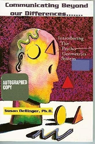 Communicating Beyond Our Differences: Introducing The Psycho-Geometrics System