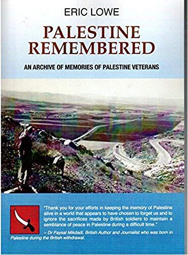 Palestine Remembered: An Archive Of Memories Of Palestine Veterans