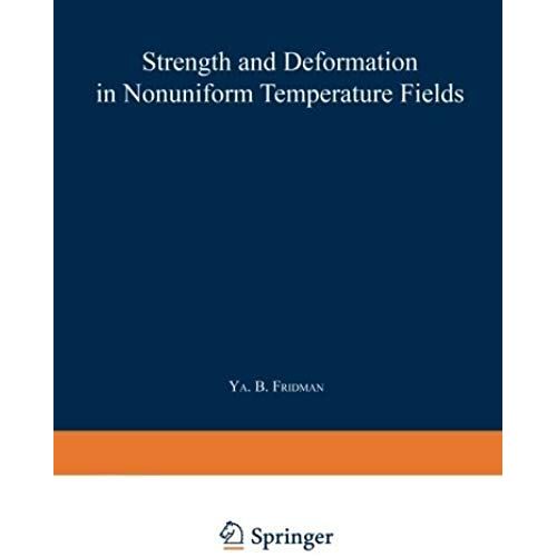 Strength And Deformation In Nonuniform Temperature Fields / Prochnost' I Deformatsiya V Neravnomernykh Temperaturnykh Polyakh / Πро&#