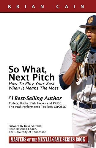 So What, Next Pitch! - How To Play Your Best When It Means The Most