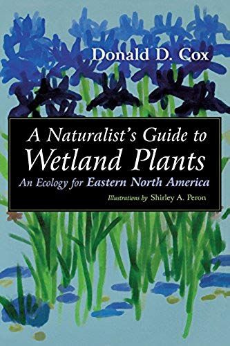 A Naturalist's Guide To Wetland Plants