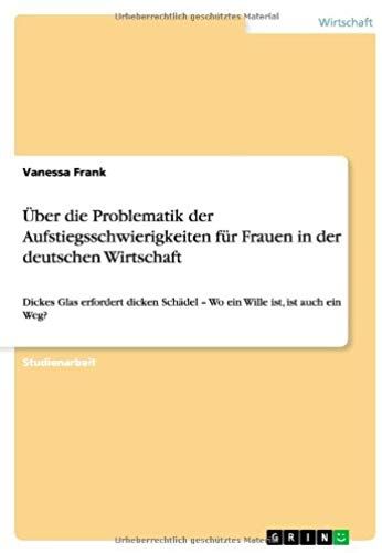 Über Die Problematik Der Aufstiegsschwierigkeiten Für Frauen In Der Deutschen Wirtschaft