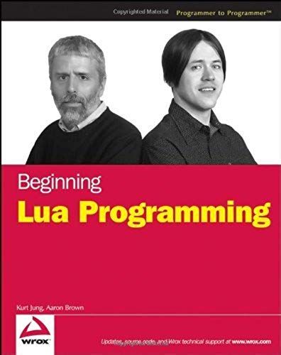 Beginning Lua Programming By Jung, Kurt, Brown, Aaron [Paperback]