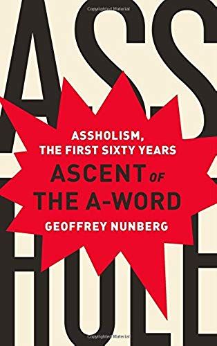 Ascent Of The A-Word: Assholism, The First Sixty Years