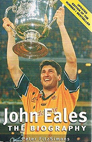 John Eales - The Biography