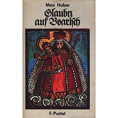 Glaubn Auf Boarisch (German Edition)