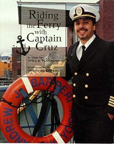 Riding The Ferry With Captain Cruz (Our Neighborhood (Childrens Press Hardcover))