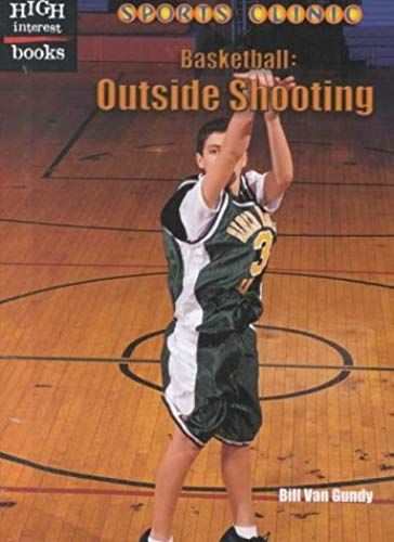 Basketball: Outside Shooting (High Interest Books: Sports Clinic)