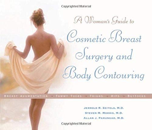 A Woman's Guide To Cosmetic Breast Surgery And Body Contouring