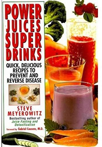 Power Juices, Super Drinks: Quick, Delicious Recipes To Prevent & Reverse Disease (Paperback) - Common