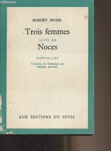 Trois Femmes, Suivi De Noces (Nouvelles)