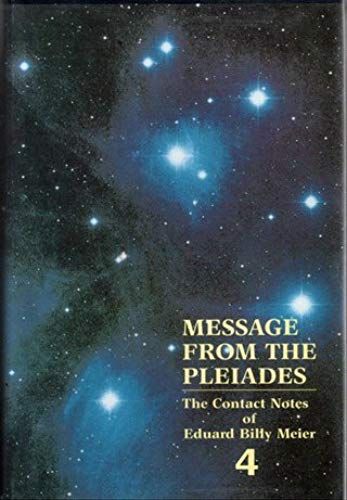 Message From The Pleiades: The Contact Notes Of Eduard Billy Meier (Volume 4)