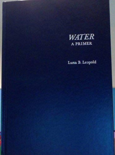 Water: A Primer (A Series Of Books In Geology)