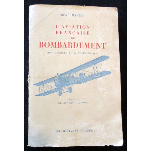 L'aviation Française De Bombardement (Des Origines Au 11 Novembre 1918) Carte Présente En Fin DOuvrage (414 Pages)