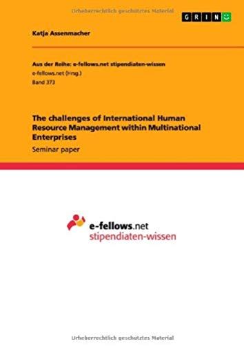 The Challenges Of International Human Resource Management Within Multinational Enterprises