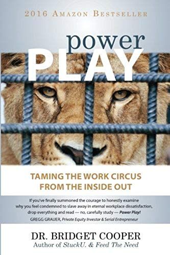 Power Play: Taming The Work Circus: From The Inside Out