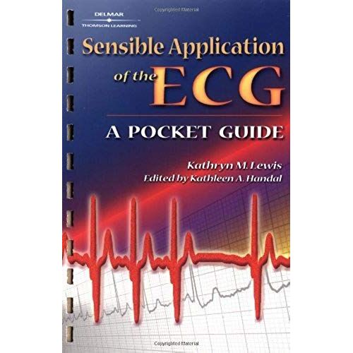 Sensible Application Of The Ecg: A Pocket Guide