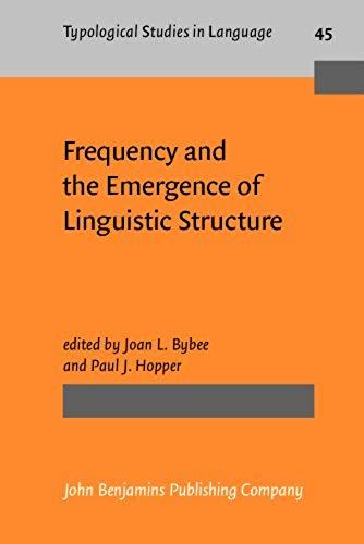 Frequency And The Emergence Of Linguistic Structure (Typological Studies In Language)