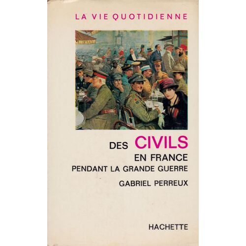 La Vie Quotidienne Des Civils En France Pendant La Grande Guerre