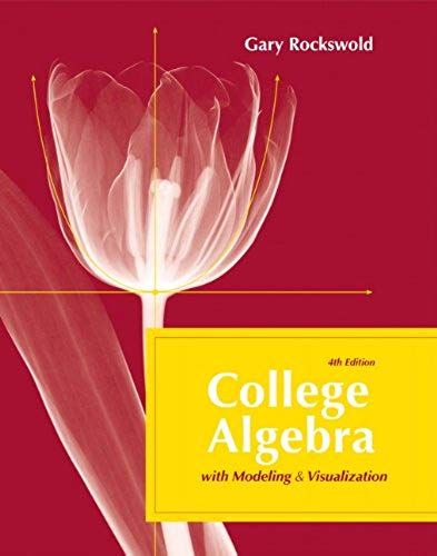 College Algebra With Modeling And Visualization Plus Mymathlab Student Access Kit