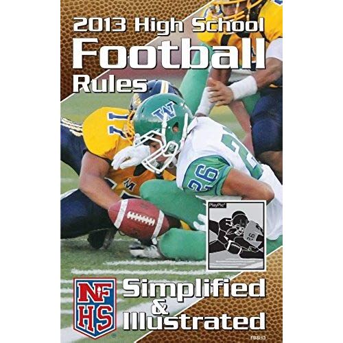 2013 Nfhs High School Football Rules Simplifed & Illustrated