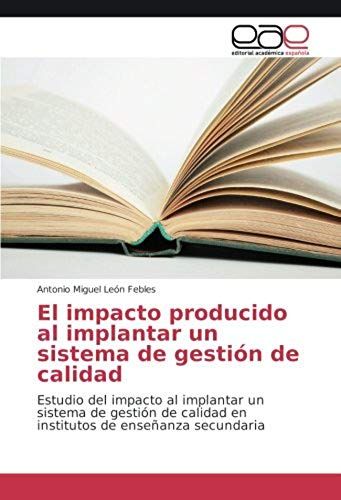 El Impacto Producido Al Implantar Un Sistema De Gestión De Calidad