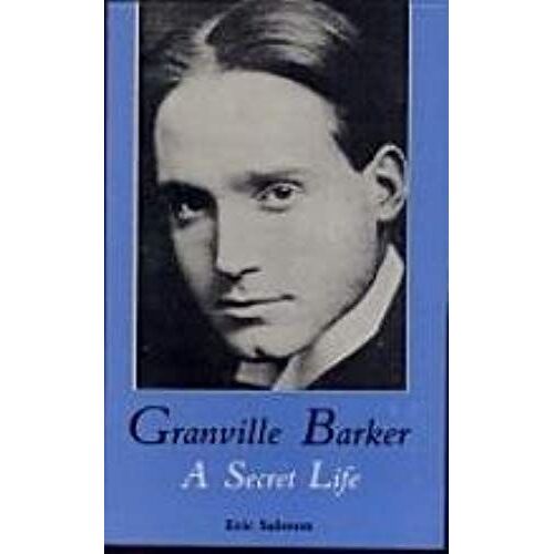 Granville Barker: A Secret Life