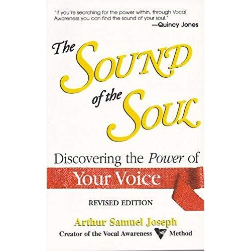 The Sound Of The Soul: Discovering The Power Of Your Voice