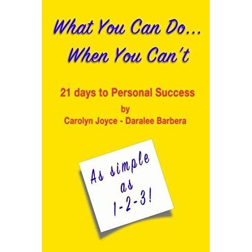 What You Can Do...When You Can't: Twenty-One Days To Personal Success