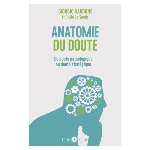Anatomie Du Doute - Quand Trop Douter Fait Souffrir
