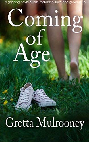 Coming Of Age A Gripping Novel Of Loss, Friendship, Love And Growing Up