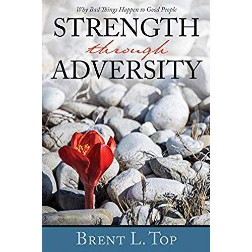 Strength Through Adversity: Why Bad Things Happen To Good People