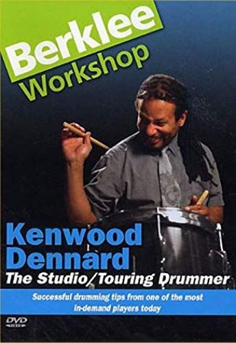 Kenwood Dennard: The Studio/Touring Drummer: Successful Drumming Tips From One Of The Most In-Demand Players Today: Berklee ...