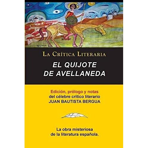 El Quijote De Avellaneda, Colección La Crítica Literaria Por El Célebre Crítico Literario Juan Bautista Bergua, Ediciones Ibéricas