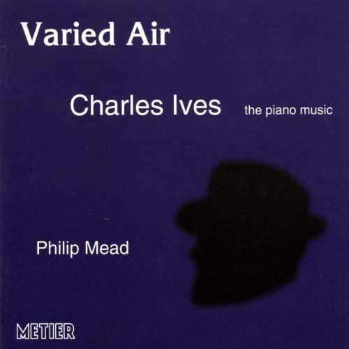 Varied Air - Charles Ives Piano Music (Mead)