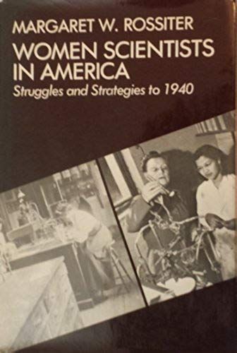 Women Scientists In America: Struggles And Strategies To 1940