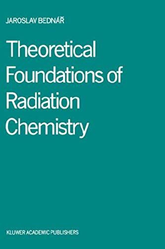 Theoretical Foundations Of Radiation Chemistry