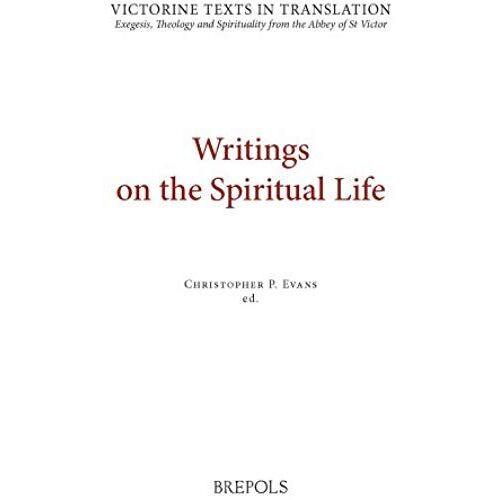 Vtt 04 Writings On The Spiritual Life, Evans: A Selection Of Works Of Hugh, Adam, Achard, Richard, Walter, And Godfrey Of St Victor