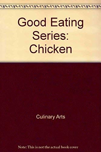 Good Eating Series: Chicken