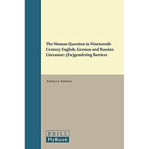 The Woman Question In Nineteenth-Century English, German And Russian Literature