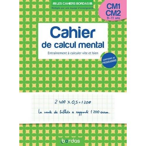 Cahier De Calcul Mental Cm1-Cm2 - Entraînement À Calculer Vite Et Bien