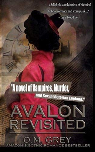 Avalon Revisited: A Novel Of Vampires, Murder, And Sex In Victorian England (Volume 1)