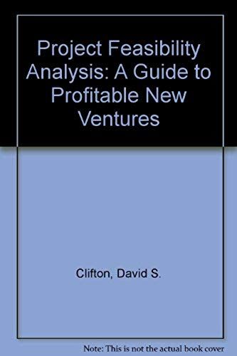 Project Feasibility Analysis: A Guide To Profitable New Ventures