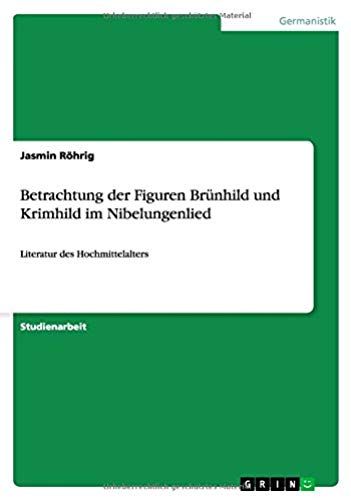 Betrachtung Der Figuren Brünhild Und Krimhild Im Nibelungenlied